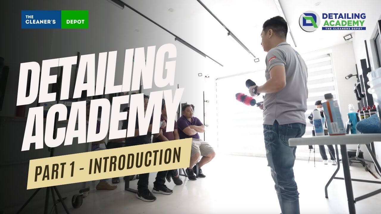 Detailing Academy Introduction by The Cleaners Depot PH