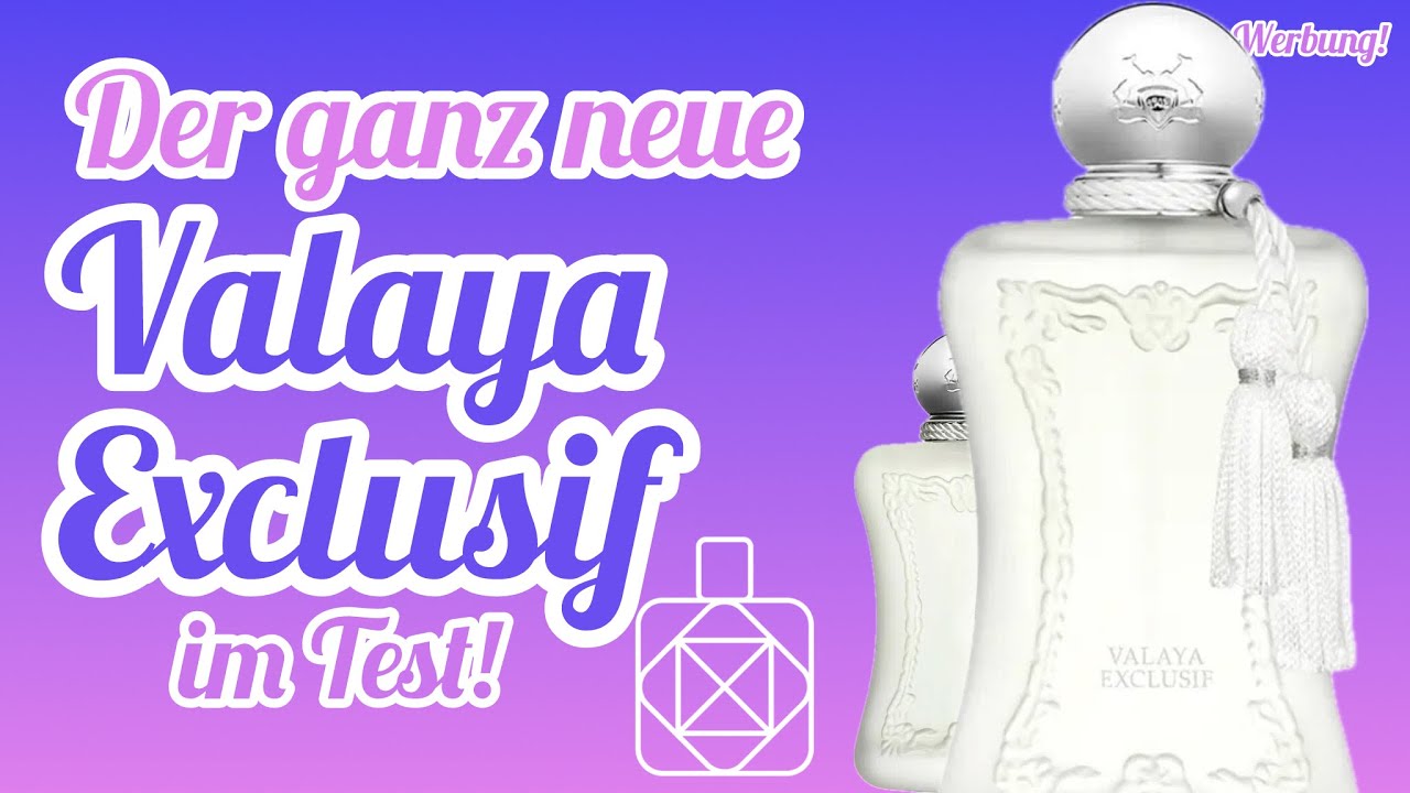 Das ganz neue „Valaya Exclusif“ im TEST!