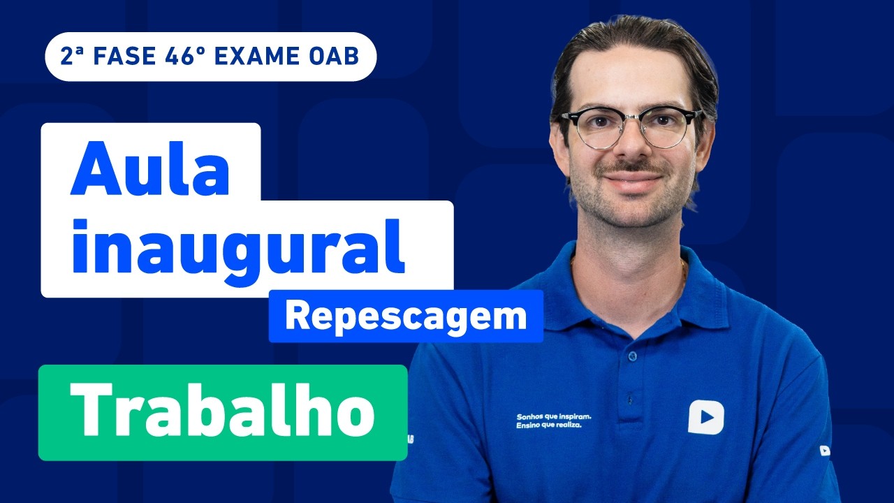Aula Inaugural Direito do Trabalho ✍️ | Repescagem 2ª Fase 46º Exame