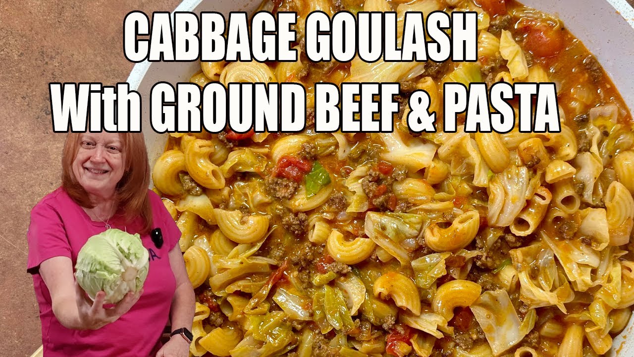 CABBAGE GOULASH WITH Ground Beef & Pasta MOUTHWATERING EASY DINNER