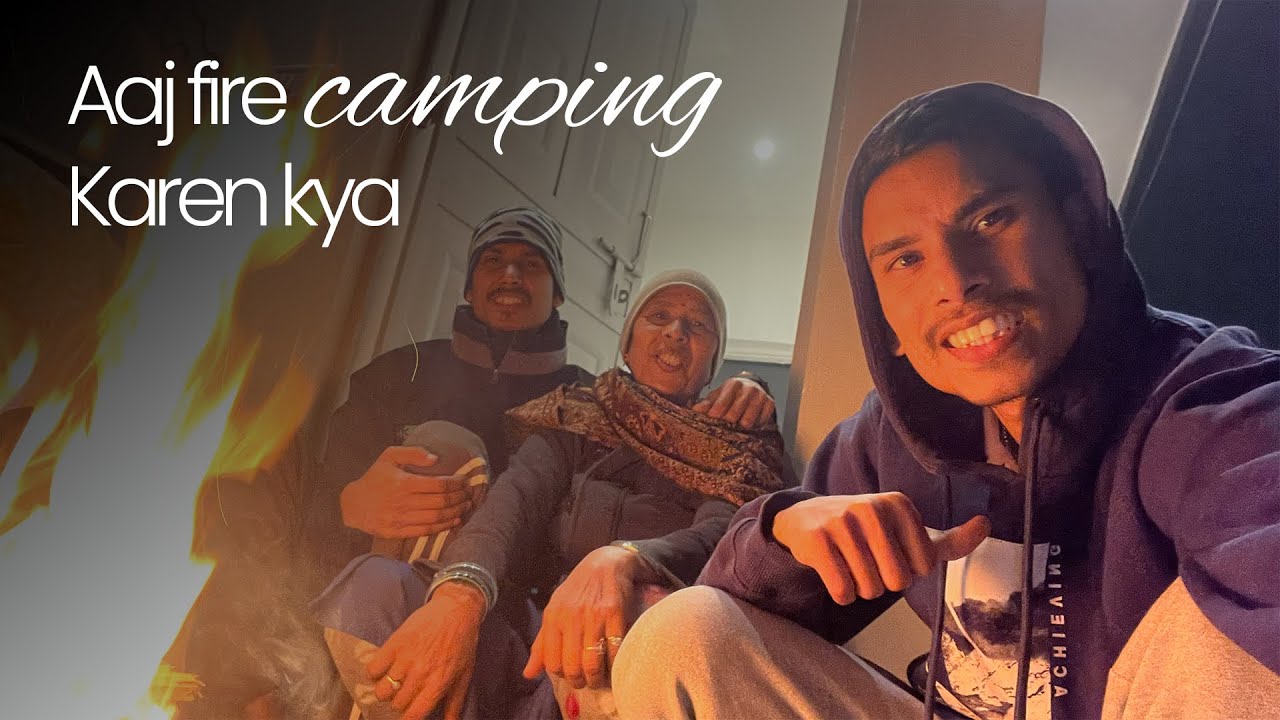 Aaj fire camping Karen kya