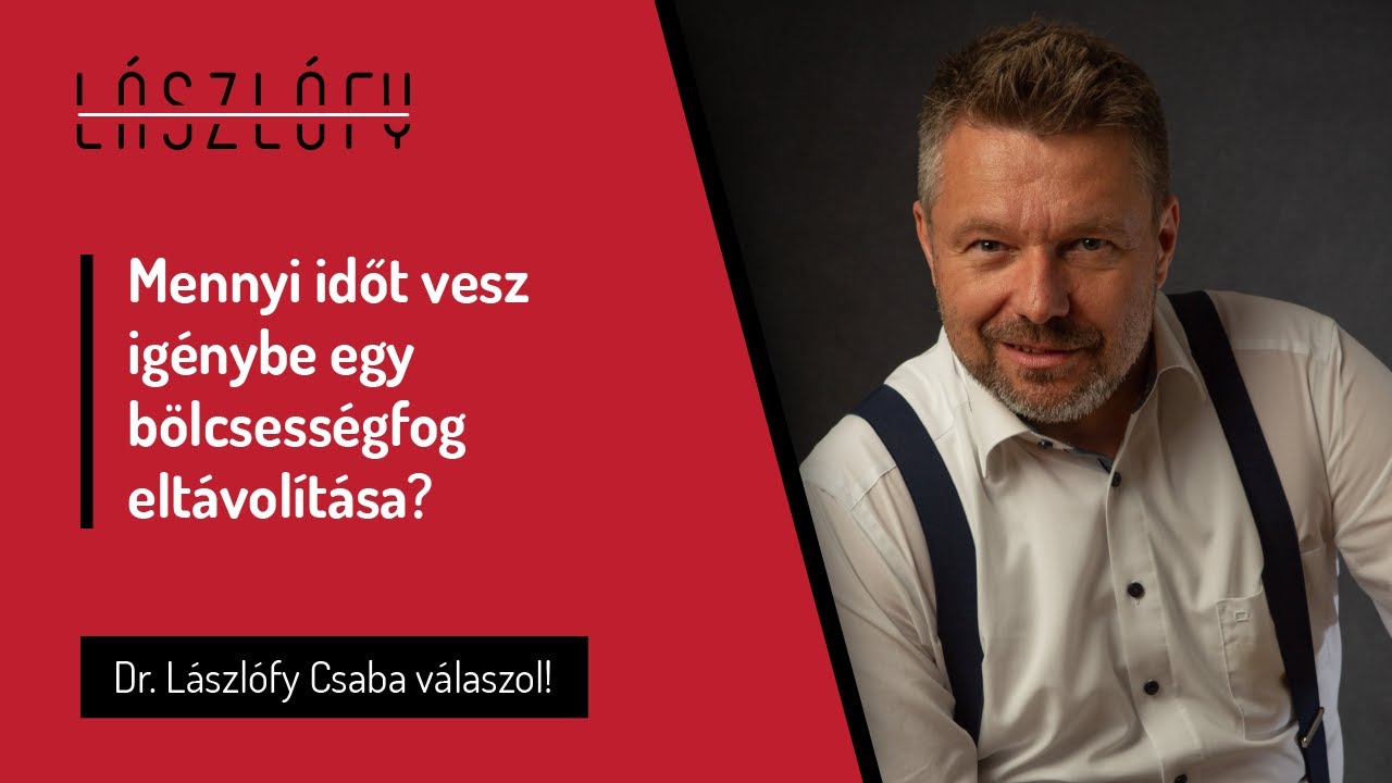 Mennyi időt vesz igénybe egy bölcsességfog eltávolítása?