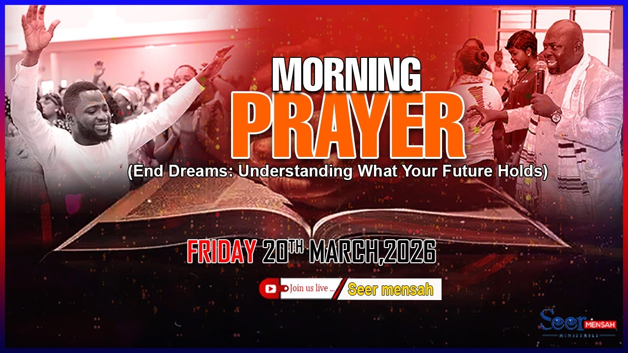 Morning Prayer | March 20, 2026 — End Dreams: Understanding What Your Future Holds