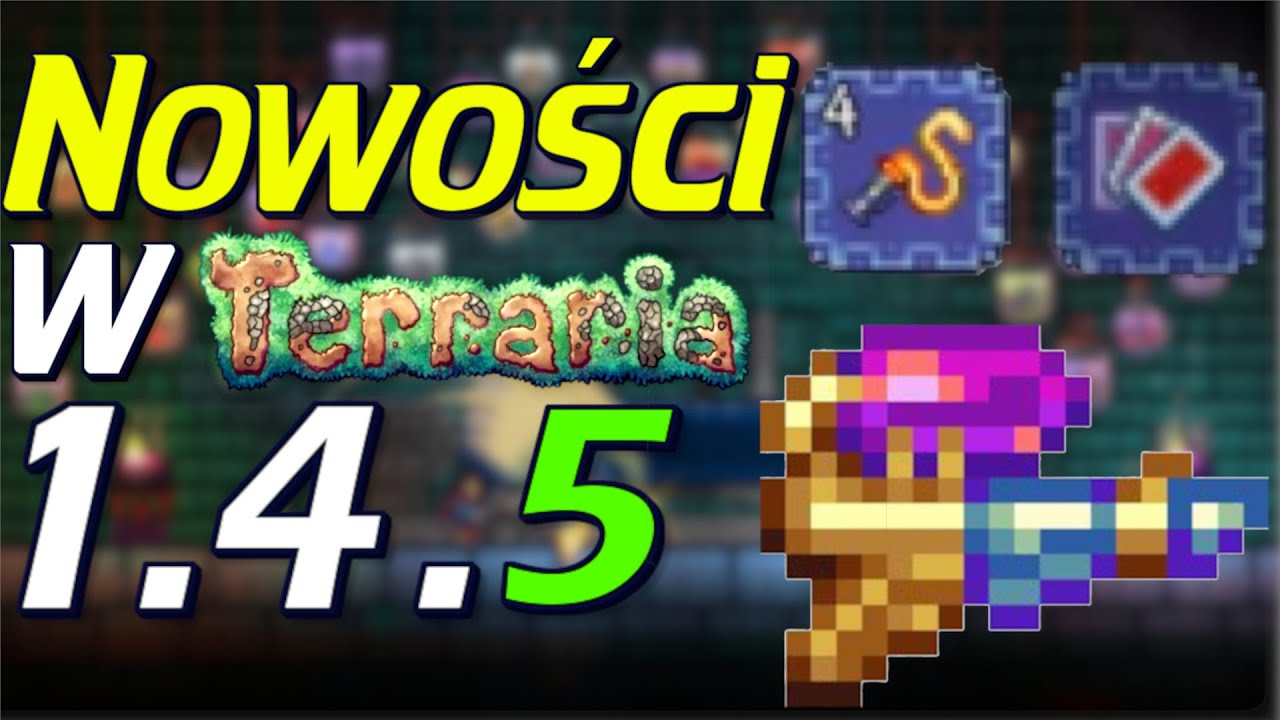 Wszystkie Nowe rzeczy w Terraria 1.4.5.