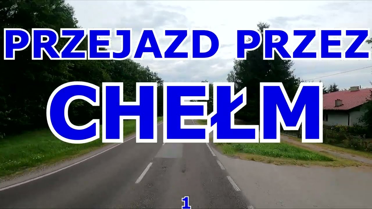 PRZEJAZD PRZEZ CHEŁM #chełm