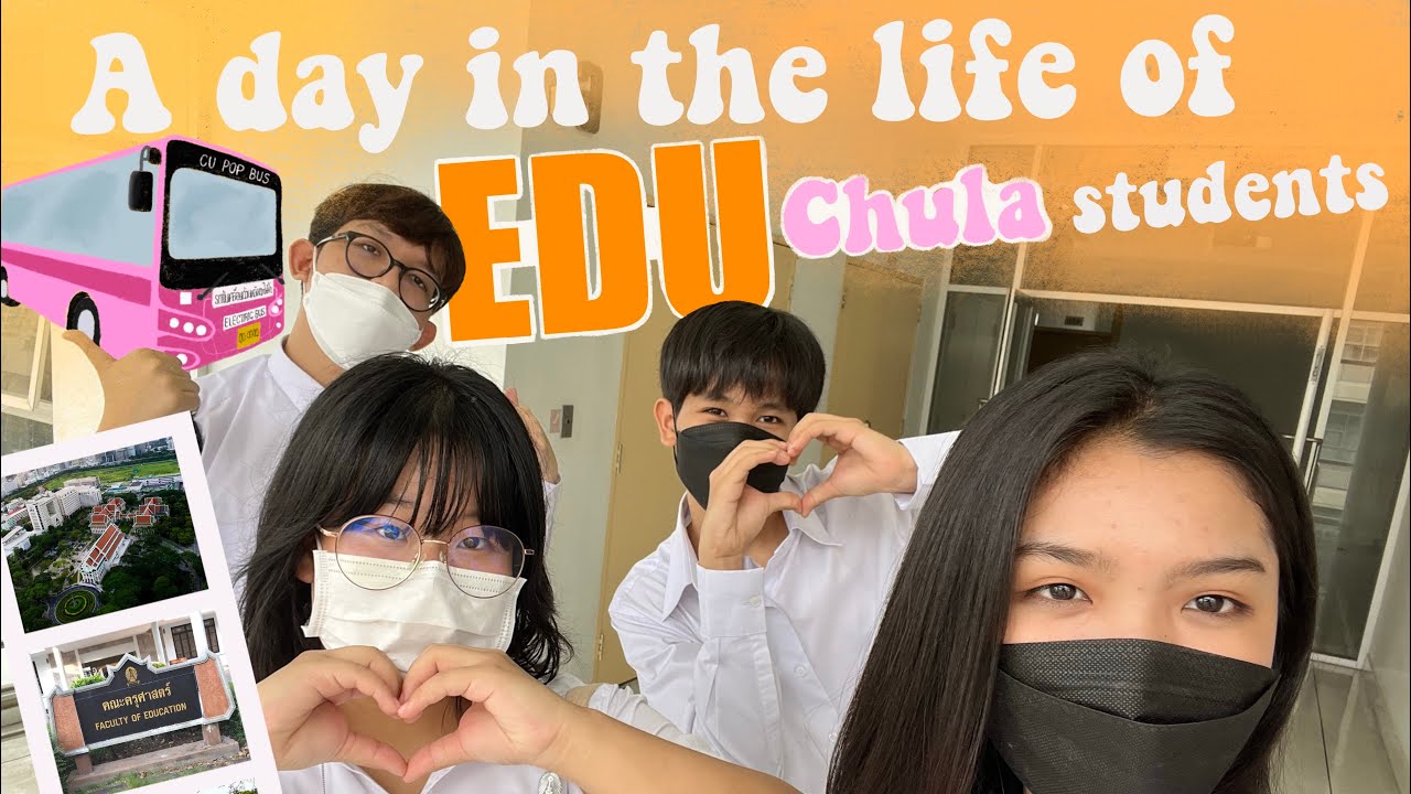 A day in the life of EDU Chula students | presented by group 4