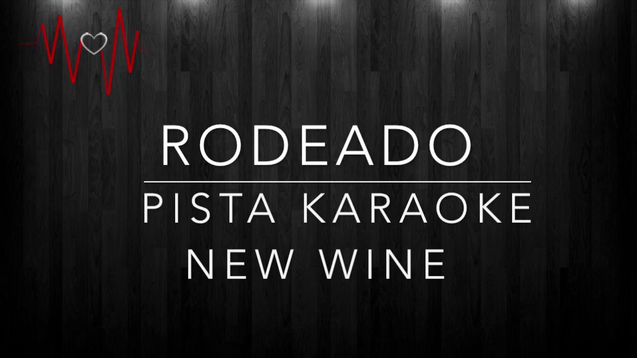 RODEADO (pista Karaoke) New Wine