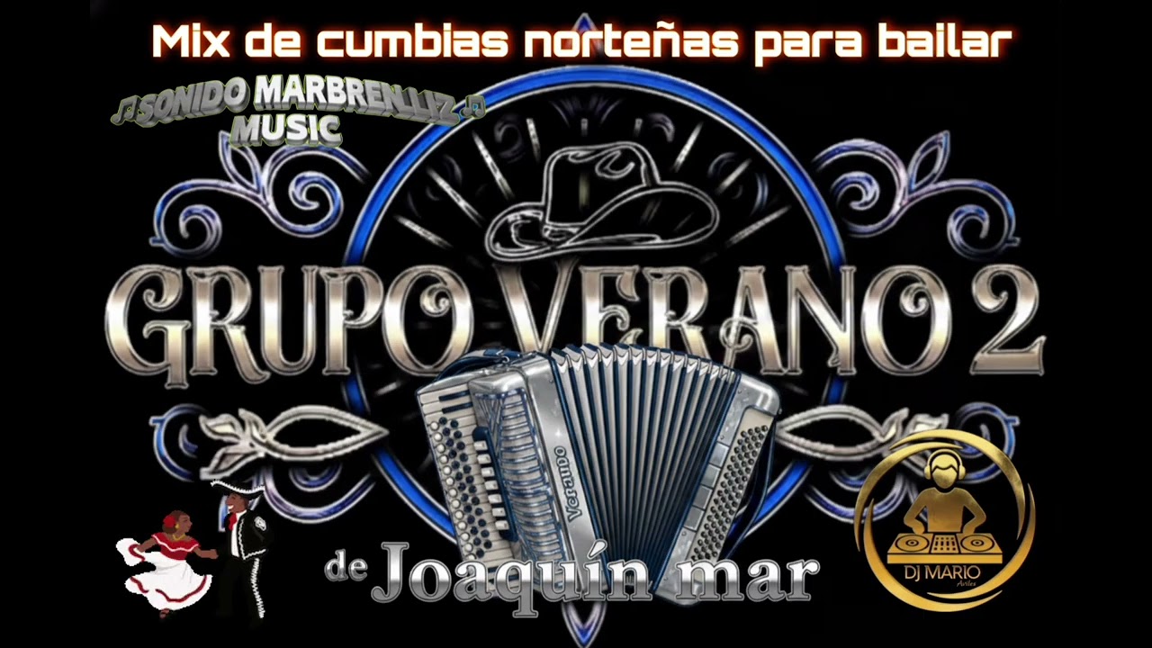 Grupo Verano 2 de Joaquín mar Mix cumbias norteñas para bailar #notengolosderechosdeautordelamusica 