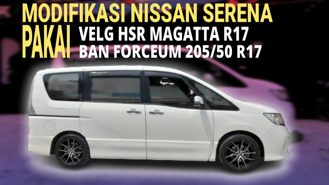 Modifikasi Nissan Serena Pakai Velg Ring 17 Hsr | Terlihat Padet Tapi Aman Broo | Kick Off Ciputat