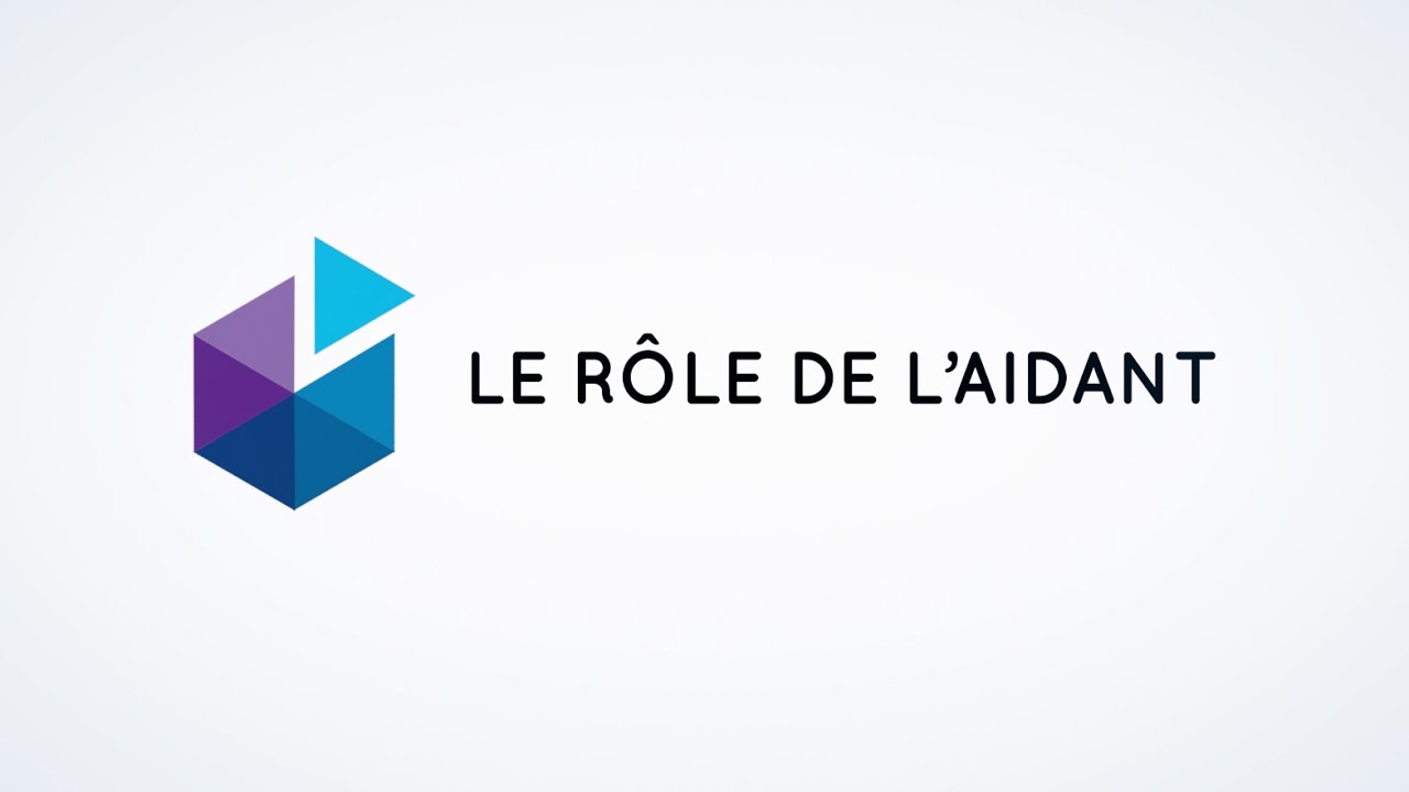 Savoir Être Aidant - Le rôle de l'aidant
