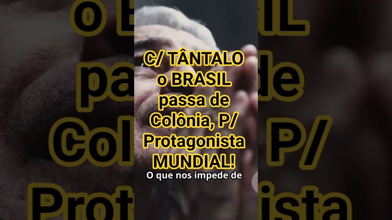 C/ O T&Acirc;NTALO o Brasil n&atilde;o precisa mais ser COL&Ocirc;NIA e sim a  nova POT&Ecirc;NCIA MUNDIAL!