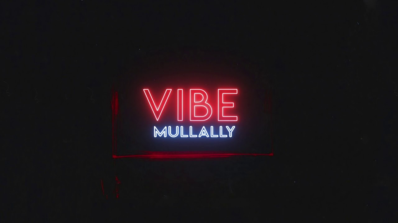 Mullally - Vibe (Official Audio)