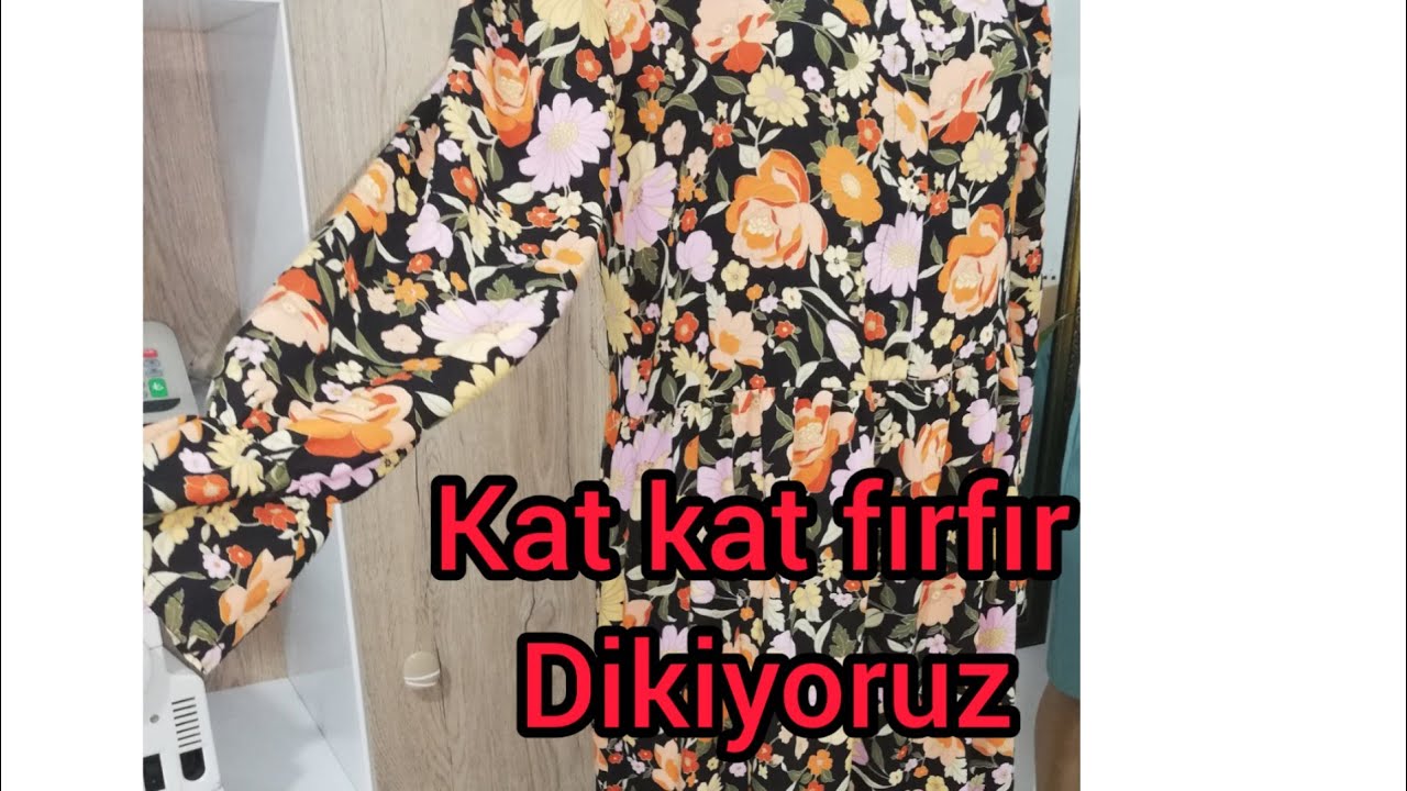 KAT  KAT FIRFIRLI ELBİSE KESİP DİKİYORUZ