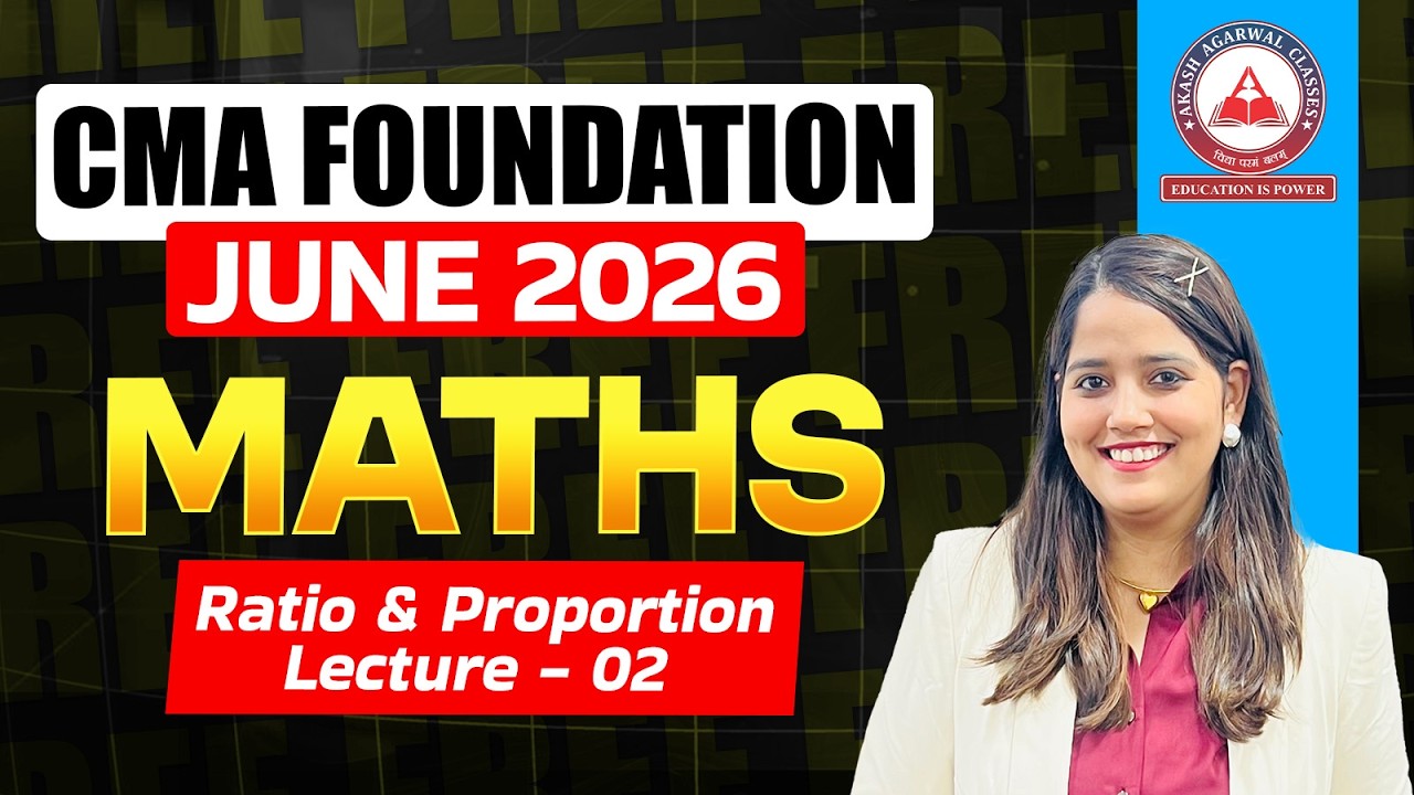 CMA Foundation Free Lectures | Maths Ratio & Proportion Part 2 | June 26 & Dec 26