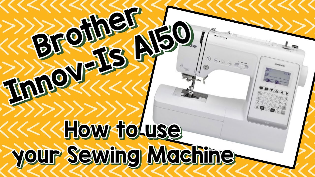A quick guide to Brother Innovis A150