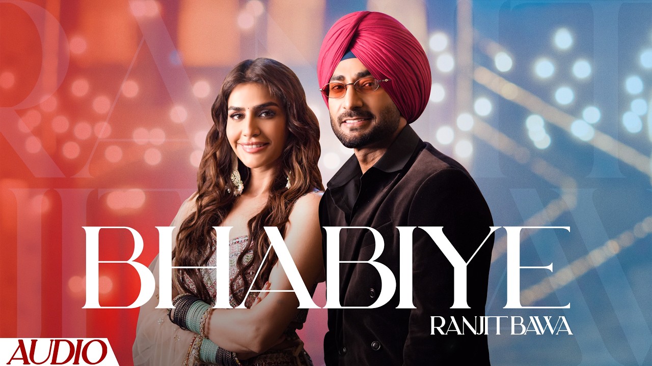 Bhabiye (Official Audio) | Ranjit Bawa | Desi Crew | Bunty Bains | Deep Sehgal | Graph