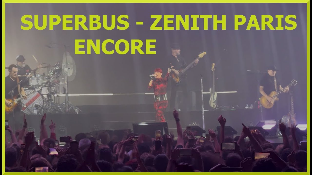 [4K] SUPERBUS - ENCORE - ZENITH DE PARIS ( 2025 )