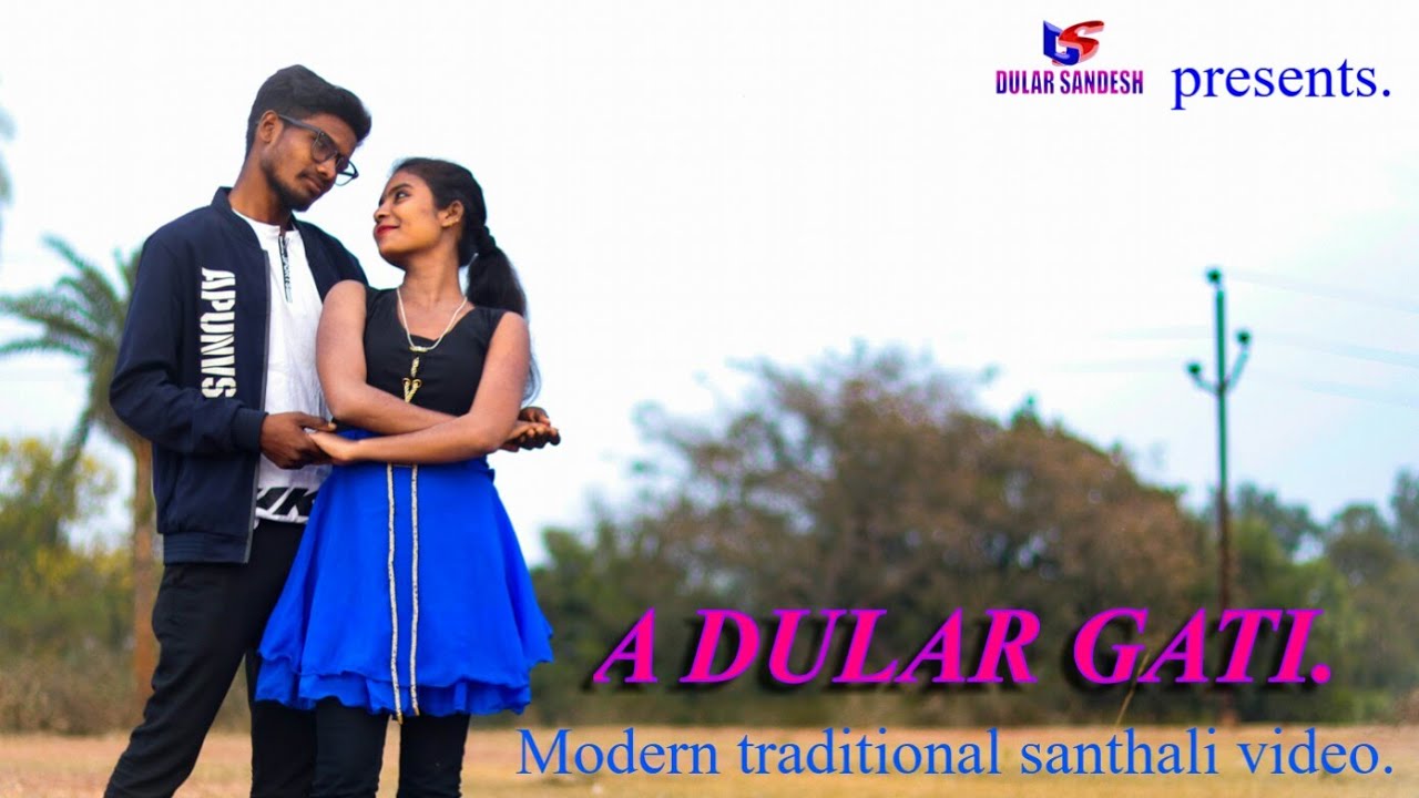 A dular gati modern traditional santhali video