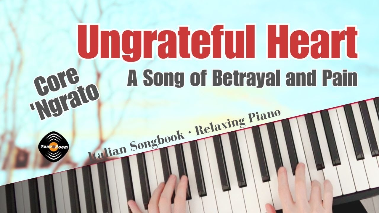 Core 'Ngrato (Ungrateful Heart) · Italian Songbook · Songs Without Words | Relaxing Piano | Tonepoem