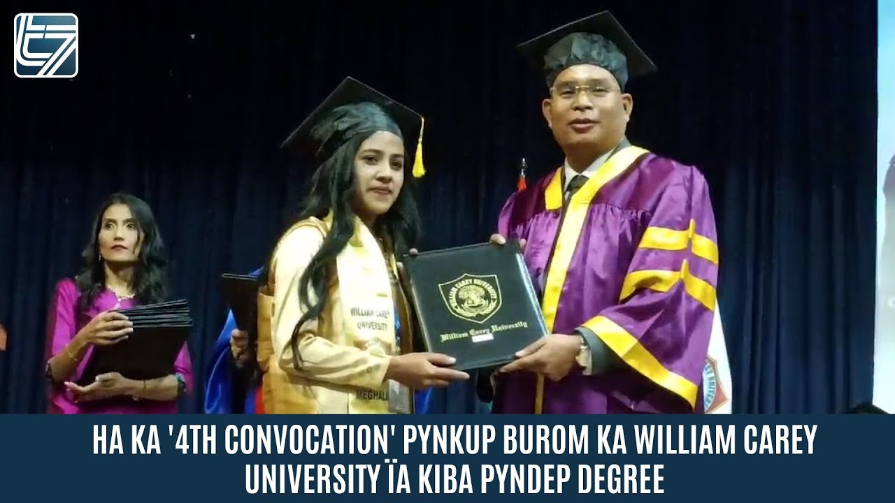 HA KA '4TH CONVOCATION' PYNKUP BUROM KA WILLIAM CAREY UNIVERSITY ÏA KIBA PYNDEP DEGREE