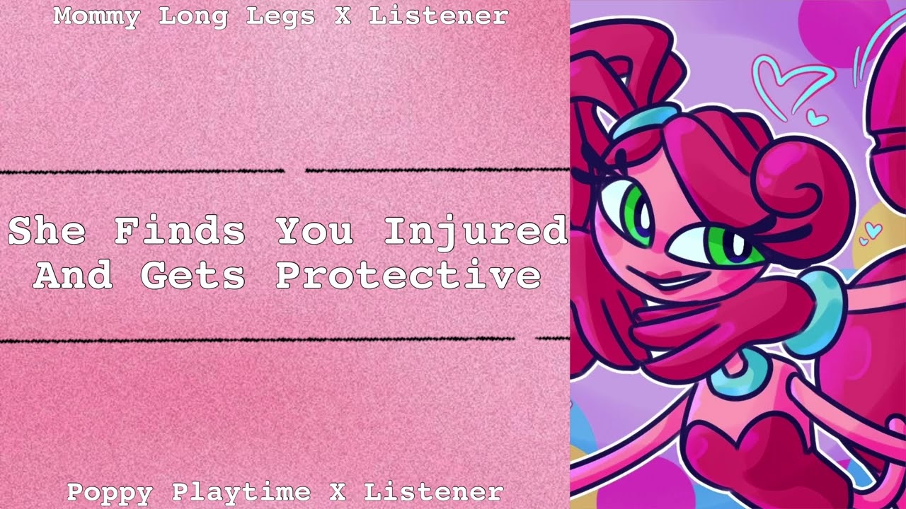 She Finds You Injured And Gets Protective | Mommy Long Legs X Listener | Poppy Playtime