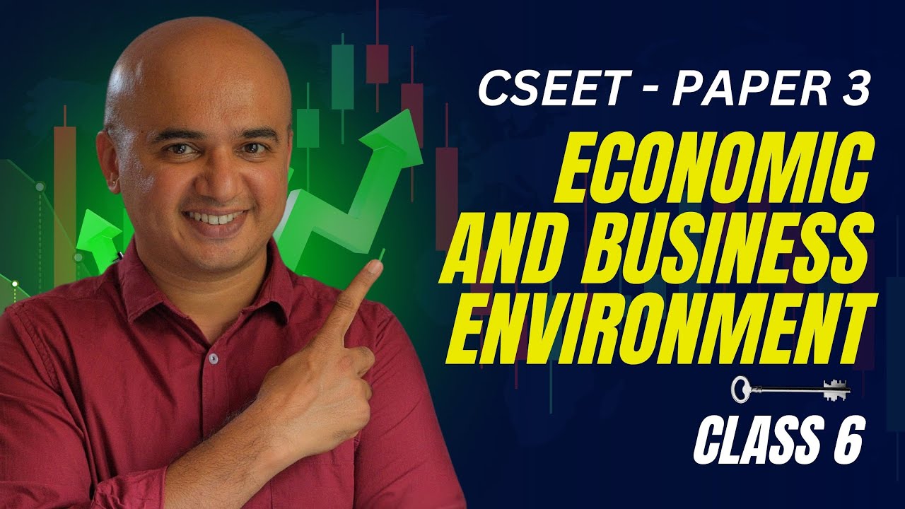 CSEET | June 2026 | Economic and Business Environment - Class 6