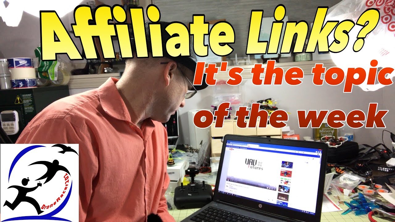DroneRacer101 watches UAVFutures watch RCModelReviews watch Joshua Bardwell about Affiliate Links