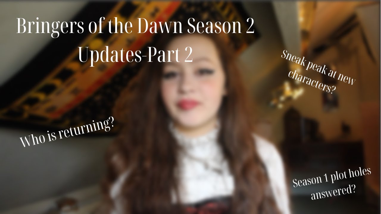 Bringers of the Dawn Season 2 Updates-Part 2