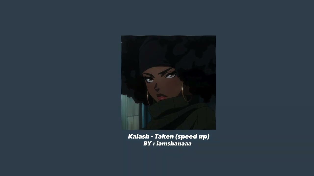 Kalash - Taken(speedup)
