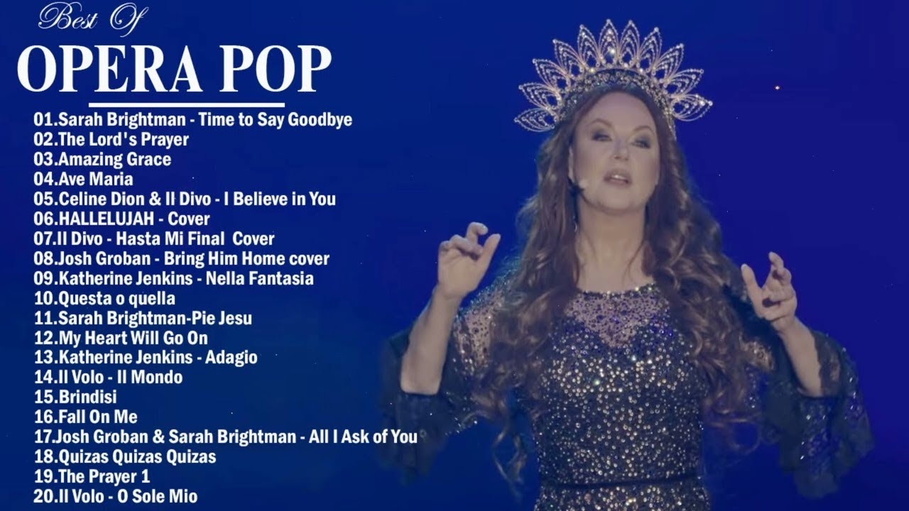 Opera Pop Songs - Andrea Bocelli, Céline Dion, Sarah Brightman, Luciano Pavarotti, Il Divo,...