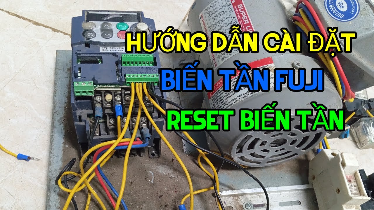 HƯỚNG DẪN CÀI ĐẶT BIẾN TẦN FUJI,CÁCH RESET BIẾN TẦN ĐÚNG CÁCH.