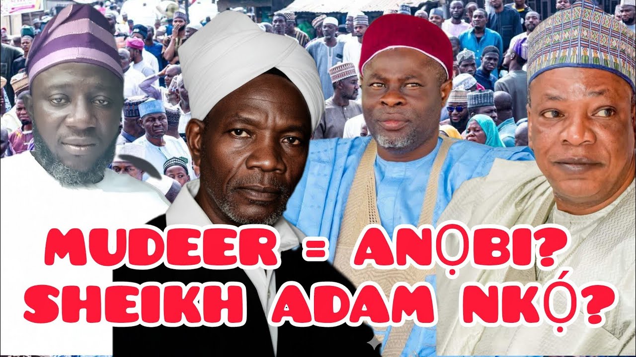HARUNA RASHEED: “TÍ MUDEER BÁ JẸ́ ANỌBI, KÍ NI SHEIKH ADAM Ó JẸ́?” | Alfa Adu Adebisi Dauda