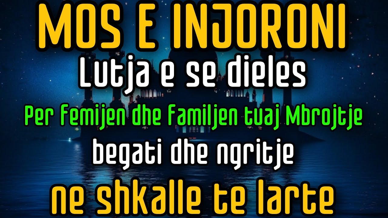 MOS E INJORONI! Lutja e Së Dielës për Fëmijën dhe Familjen – Mbrojtje, Begati dhe Ngritje të Lartë