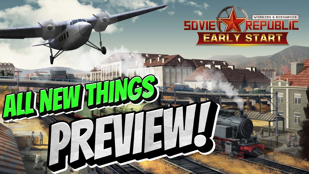 Early Start DLC - FULL preview of everything new! - Workers and Resources: Soviet Republic
