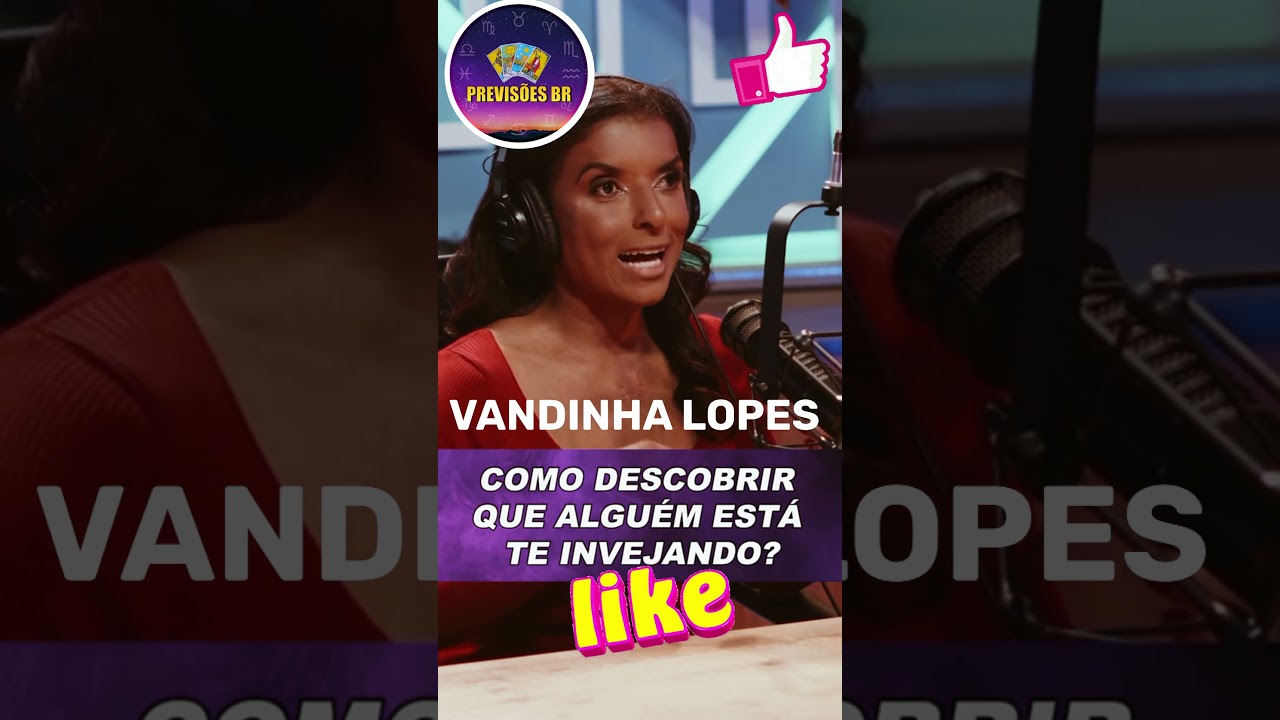 VANDINHA LOPES, COMO DESCOBRIR INVEJOSO ! 