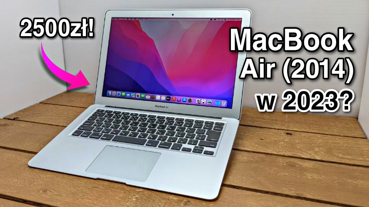 MacBook Air (2014) w 2023? Świetny i TANI komputer Apple dla student&oacute;w? Recenzja
