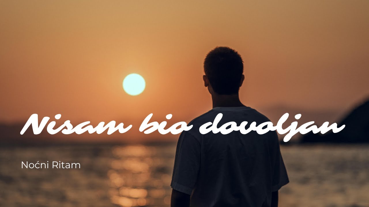 Noćni Ritam &ndash; Nisam bio dovoljan