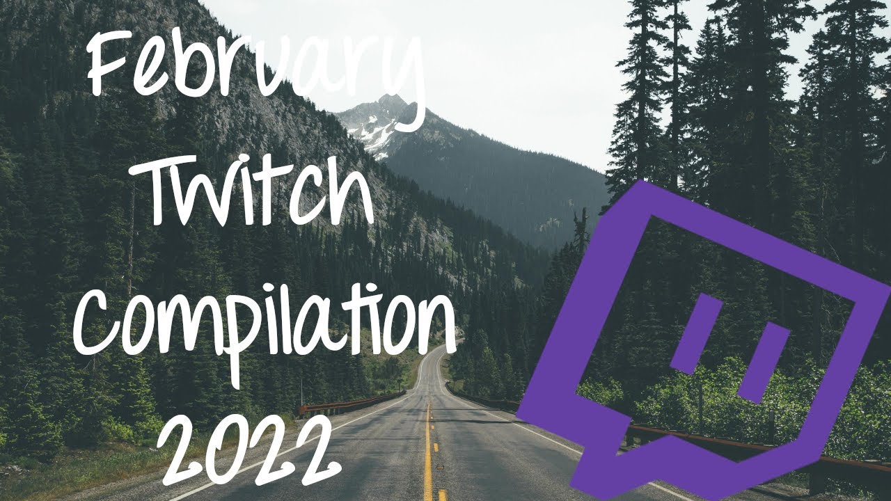 February Twitch Compilation | 2022