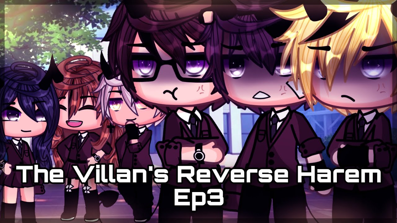 Villan’s Reverse Harem | Part 3 | Gacha Life