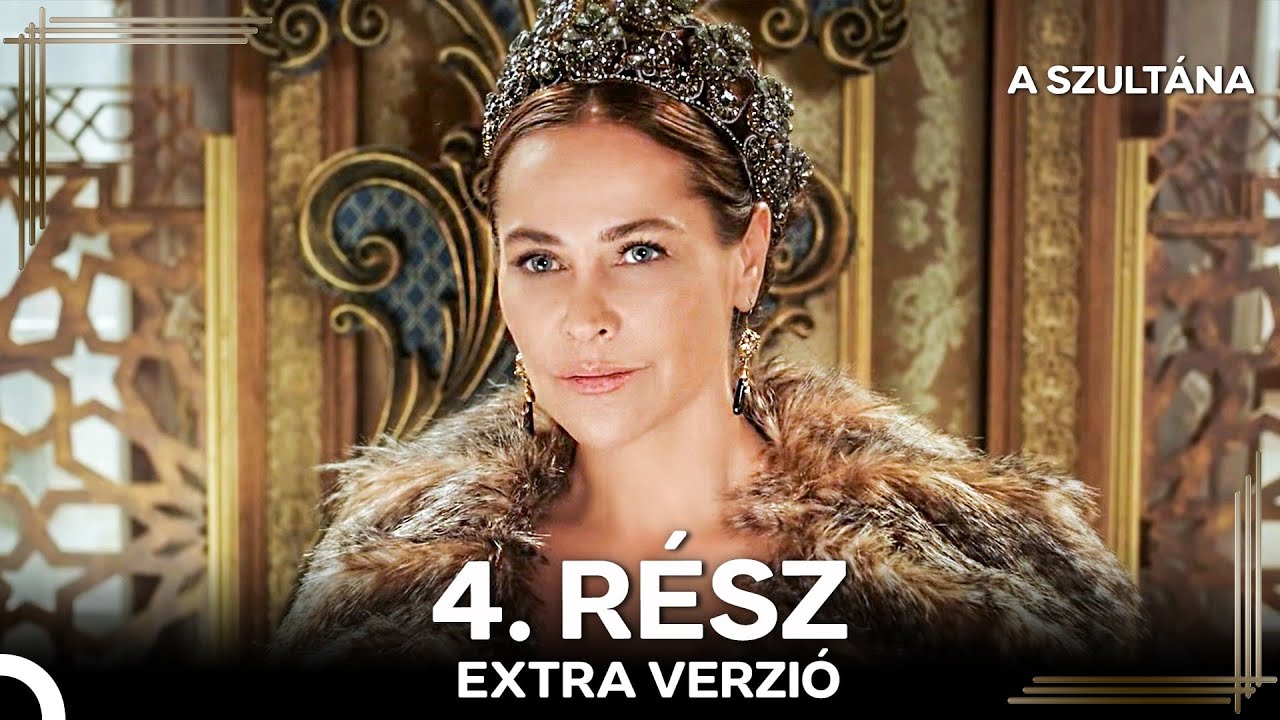 A Szultána 4. Rész (Magyar Szinkron) (Extra Verzió)