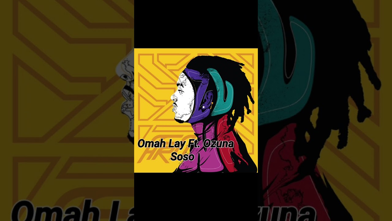 Omah Lay Ft. Ozuna - Soso