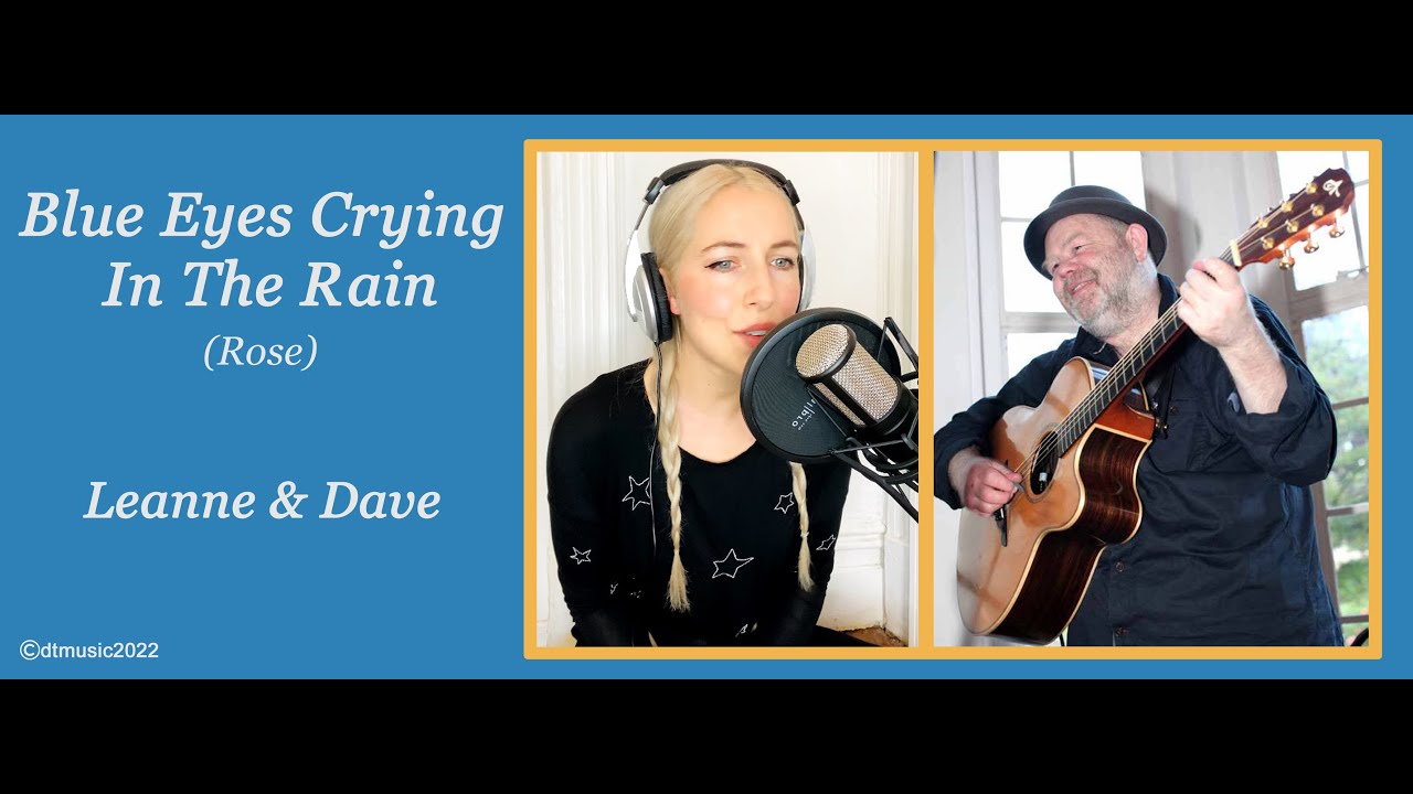 Blue Eyes Cryin' In The Rain Leanne & Dave (Cover - song by Fred Rose)