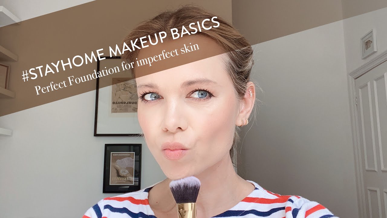 #Stayhome makeup basics - Perfect Foundation for Imperfect Skin