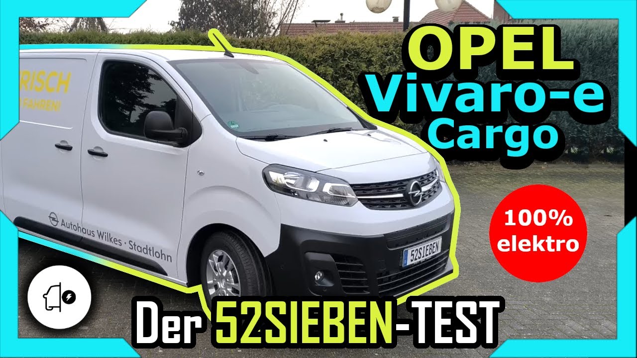 Opel Vivaro-e Cargo | Reichweite | Verbrauch | Zuladung | Komfort uvm im 52SIEBEN-Test | Fahrbericht