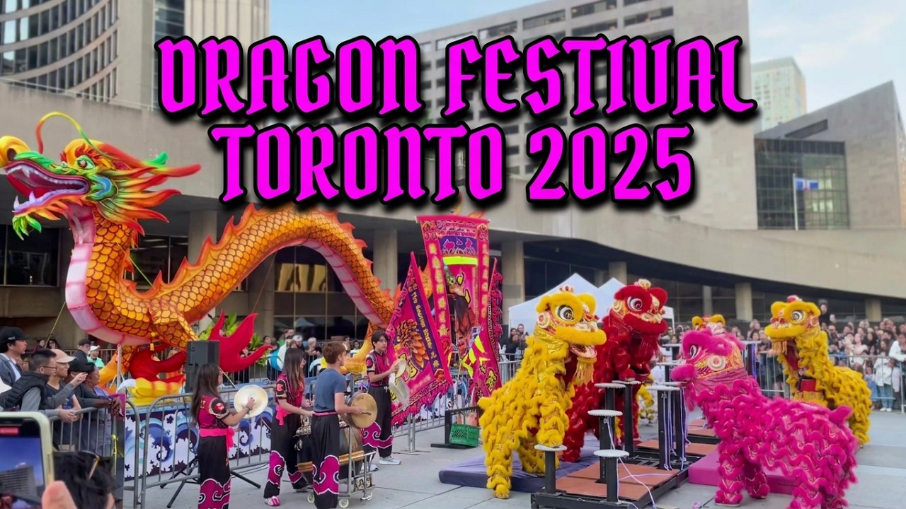 Toronto Dragon Festival 2025: Featuring the Spectacular Lion Dance  #CelebrateCulture