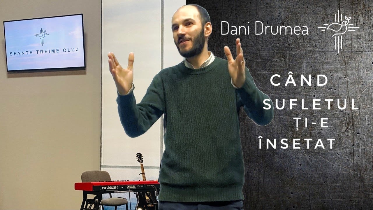 Dani Drumea | Când sufletul ți-e însetat| 22 ianuarie 2023 | Biserica Sfânta Treime Cluj