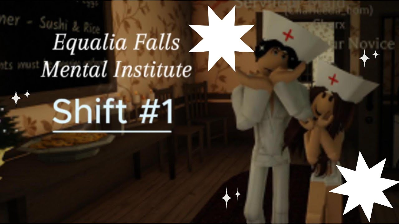 |Equalia Falls Mental Institute| Shift #1 🧸
