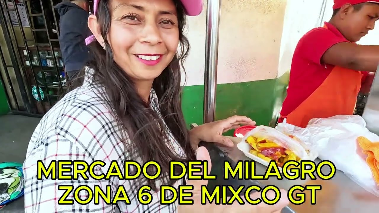 Mercado el MILAGRO y el Caminero zona 6 de MIXCO