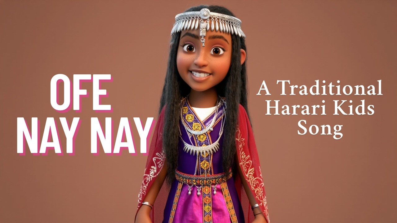 OFE NAY NAY | Traditional Harari Kids Song 🧒🏾🎶 | Habosa Kids