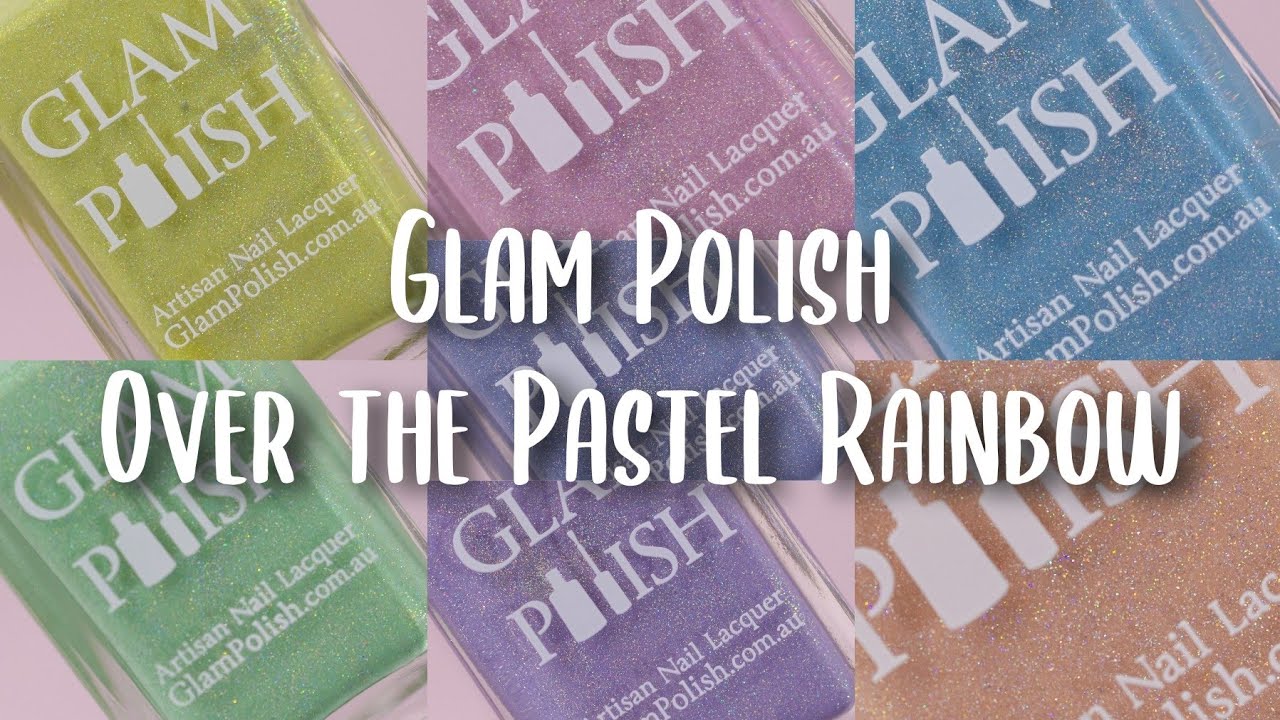 Glam Polish Over The Pastel Rainbow  live swatch review